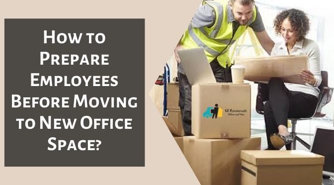 How to Prepare Employees Before Moving to New Office Space?