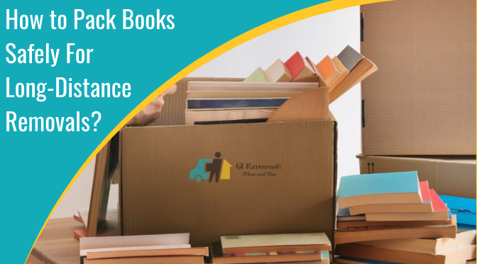 How to Pack Books Safely For Long-Distance Removals?