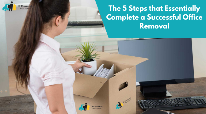 The 5 Steps that Essentially Complete a Successful Office Removal