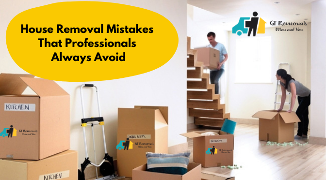 House Removal Mistakes That Professionals Always Avoid