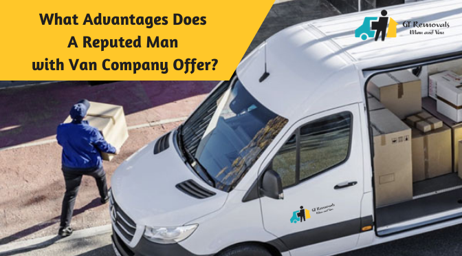 What Advantages Does A Reputed Man with Van Company Offer?