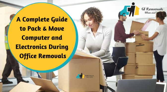 A Complete Guide to Pack & Move Computer and Electronics During Office Removals