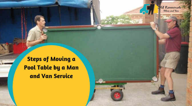 Steps of Moving a Pool Table by a Man and Van Service