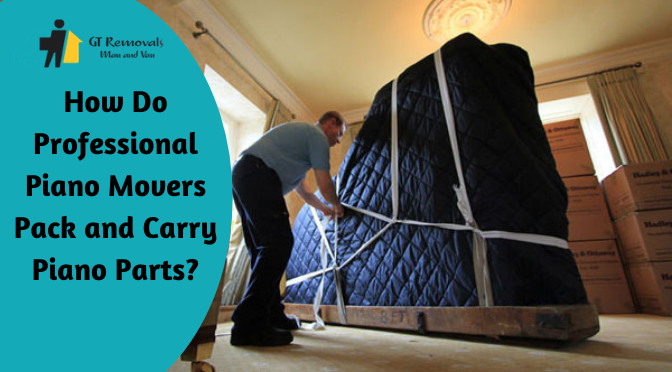 How Do Professional Piano Movers Pack and Carry Piano Parts?