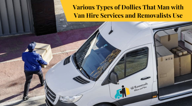 Various Types of Dollies That Man with Van Hire Services and Removalists Use