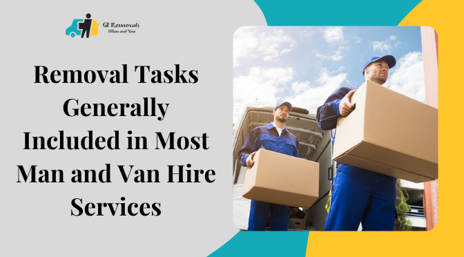 Removal Tasks Generally Included in Most Man and Van Hire Services