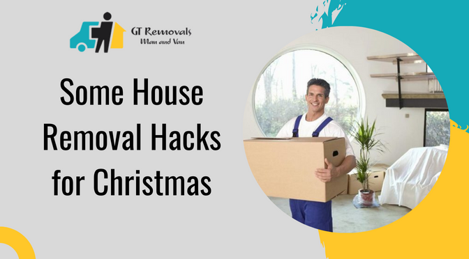 Some House Removal Hacks for Christmas