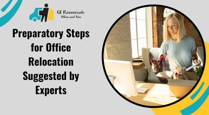 Preparatory Steps for Office Relocation Suggested by Experts