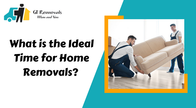 What Is The Ideal Time For Home Removals?