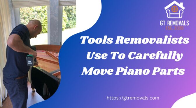 Tools Removalists Use To Carefully Move Piano Parts